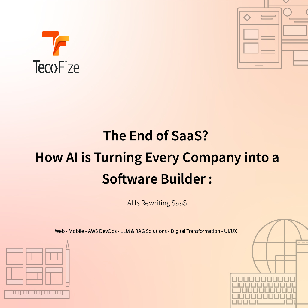 The End of SaaS? How AI is Turning Every Company into a Software Builder — Tecofize Insights